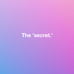The ‘secret.’